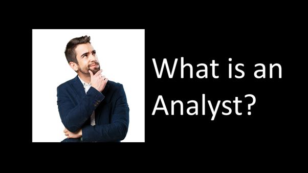 What is an Analyst?
