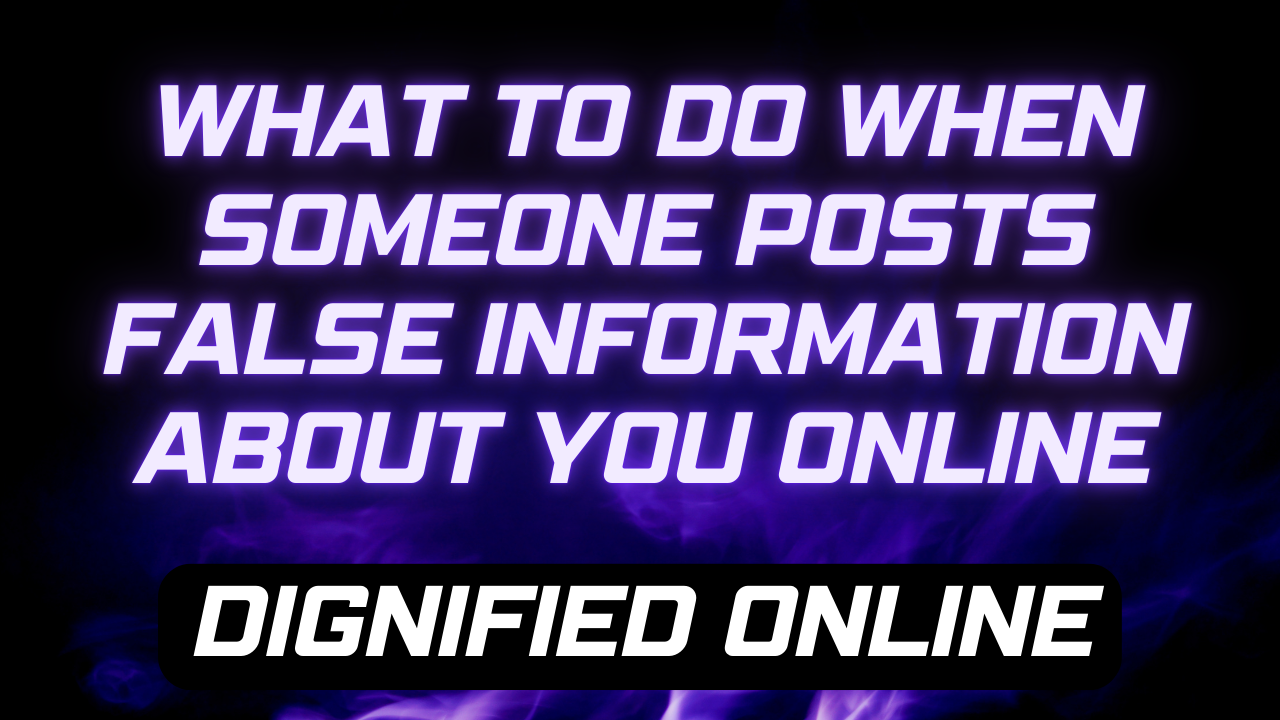 How to Handle False Information About You Online